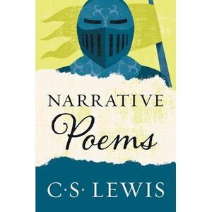 Narrative Poems -- C. S. Lewis